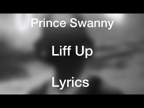 Prince Swanny x Major Seven - Liff Up [Lyrics]
