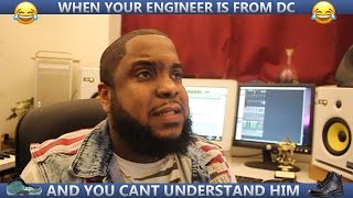 WHEN YOUR ENGINEER IS FROM DC