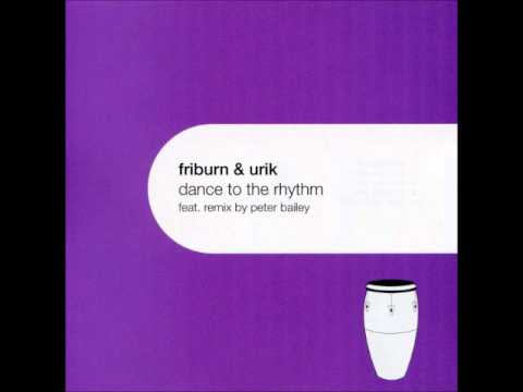 Friburn & Urik - Dance To The Rhythm (Tribalistic Mix)