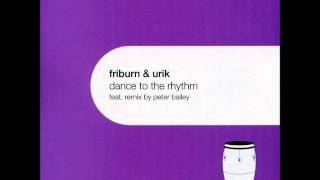 Friburn & Urik - Dance To The Rhythm (Tribalistic Mix)