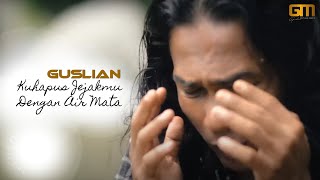 Download lagu Guslian - Kuhapus Jejakmu Dengan Air Mata |   mp3