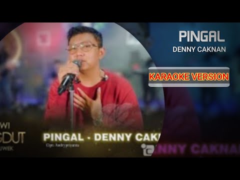 KARAOKE | PINGAL - DENNY CAKNAN #karaoke #pingal #dennycaknan