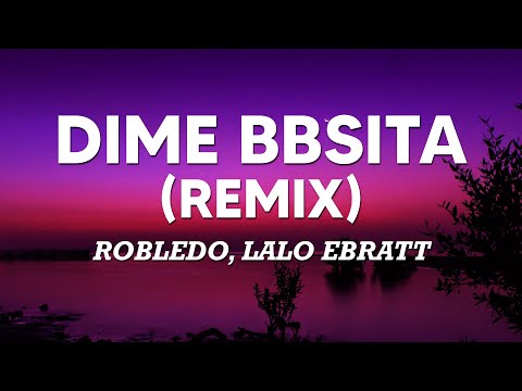 Robledo, Lalo Ebratt, Ovy On The Drums, Omar Montes - Dime Bbsita Remix (Letra/Lyrics) 💗💗