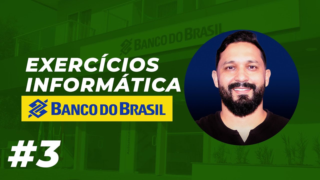 INFORMÁTICA EM EXERCÍCIOS BANCO DO BRASIL #3