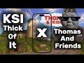 Thomas And Friends Thick Of It Ft KSI