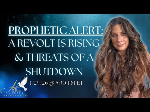 Prophetic Alert: A Revolt is Rising and Threats of a Shutdown