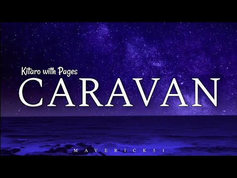 Caravan (Lyrics) by Kitaro with Pages ♪