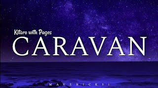 Download lagu Caravan (Lyrics) by Kitaro with Pages ♪ mp3 Download lagu Caravan (Lyrics) by Kitaro with Pages ♪ mp3