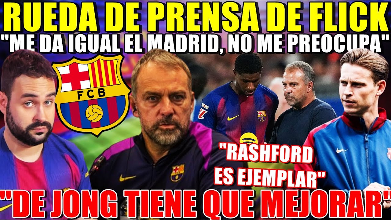 💥FLICK: "NO me IMPORTA el MADRID, SOLO el BARÇA" - ¡Se RINDE a RASHFORD! Y AVISA a DE JONG... RDP