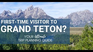 Grand Teton National Park Trip Planner | The Ultimate Guide