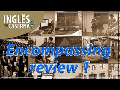 Inglês na Caserna - aula 41 - Encompassing review 1