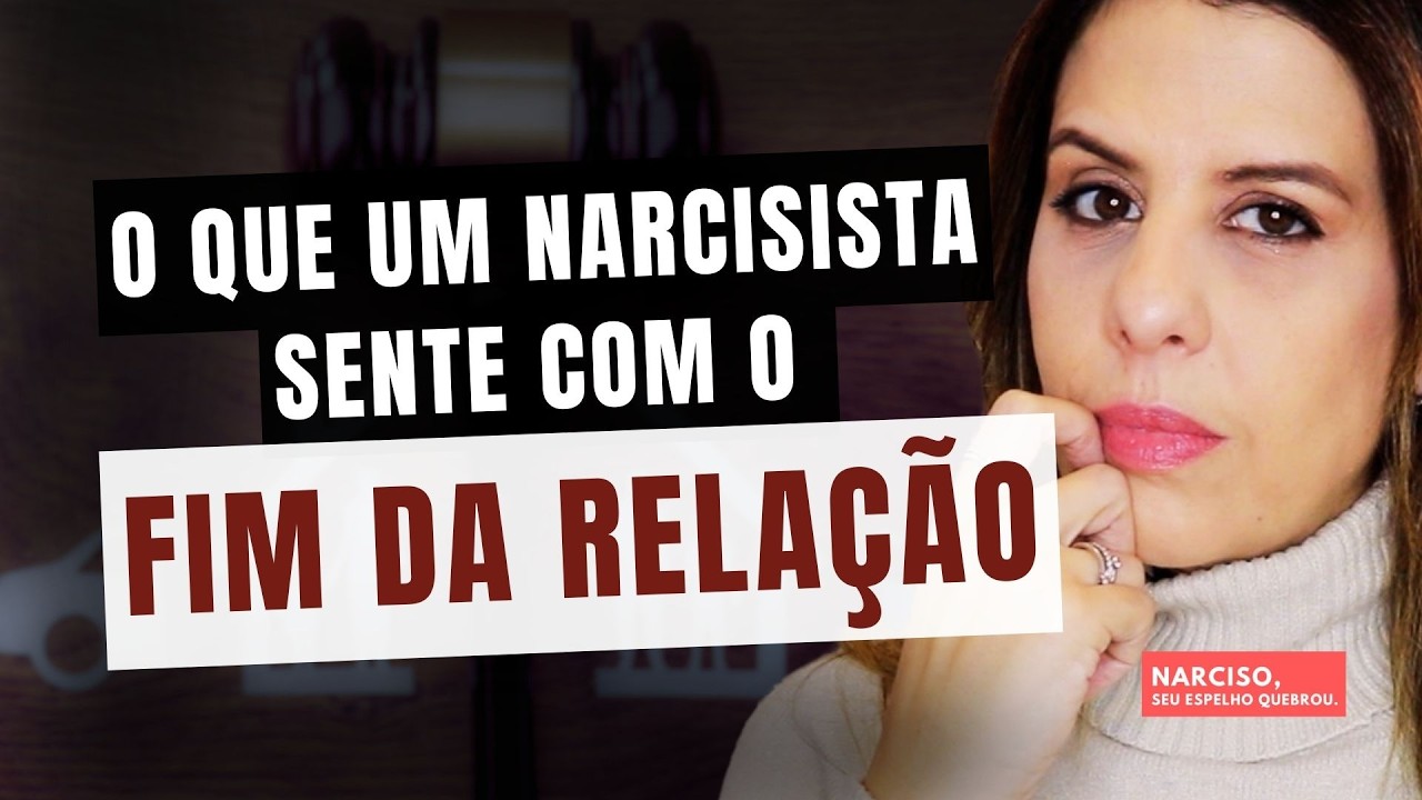 O QUE UM NARCISISTA SENTE COM O FIM DO RELACIONAMENTO