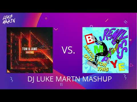 💥Tom & Jame vs. Major Lazer - Waiting vs. Watch Out For This (Bumaye)💥 (DJ Luke Martn Mashup)
