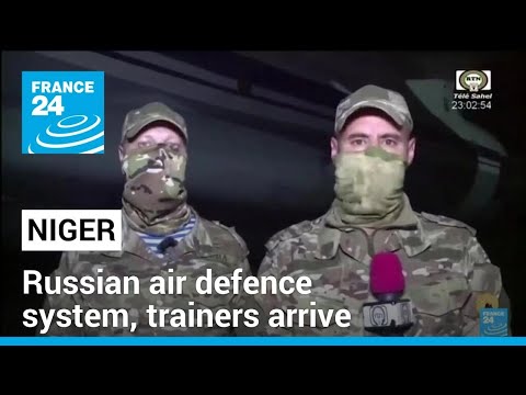 Russian air defence system, trainers arrive in Niger • FRANCE 24 English