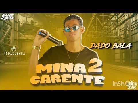 MC DADO BALA - MINA CARENTE 2 LANÇAMENTO 2020