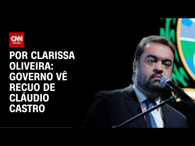 Análise: Governo vê recuo de Cláudio Castro | LIVE CNN