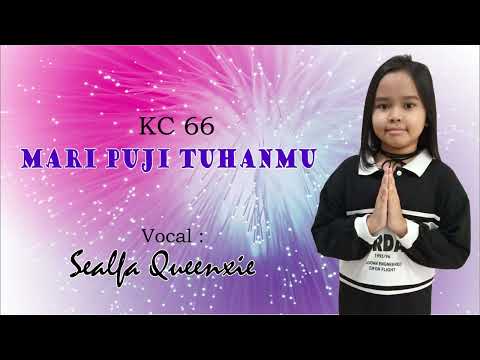 KC 66 Mari Puji Tuhanmu || Sealfa Queenxie