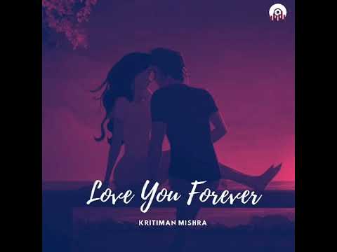 Love You Forever (Kritiman Mishra)