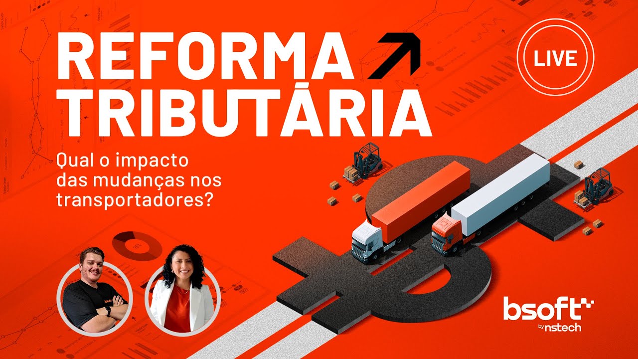 Reforma Tributária: como isso impacta os transportadores? Tire suas dúvidas!