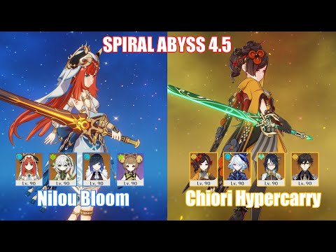 C0 Nilou Bloom & C0 Chiori Hypercarry | Spiral Abyss 4.5 | Genshin Impact