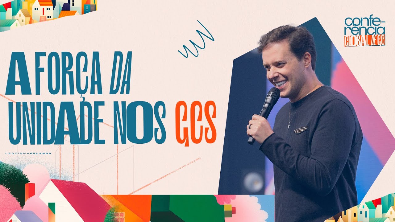 A FORÇA DA UNIDADE NOS GC'S - ANDRÉ VALADÃO