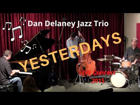 Yesterdays - Dan Delaney Jazz Trio