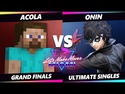 Let's Make Moves Miami GRAND FINALS - acola (Steve) Vs. Onin (Steve, Robin, Shulk, Joker) SSBU