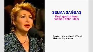 SELMA SAĞBAŞ  Kırdı geçirdi beni sadme-i deh- i deni