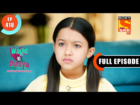Atharva's Explanation - Wagle Ki Duniya - Ep 418 - Full Episode - 1 Aug  2022