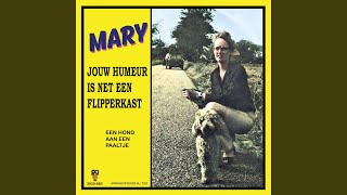Mary - Jouw Humeur Is Net Een Flipperkast video