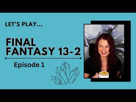 Final Fantasy XIII-2: Episode 1 | First Playthrough