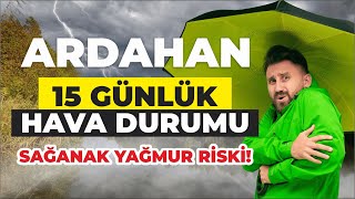 Ardahan 15 Günlük Hava Durumu - Sağanak Yağmur Riski