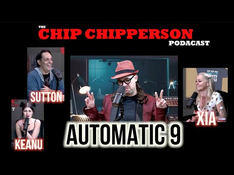 The Chip Chipperson Podacast 244 - AUTOMATIC 9