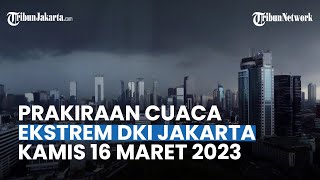 Prakiraan Cuaca DKI Jakarta Kamis 16 Maret 2023: Seluruh Wilayah DKI Jakarta Hujan di Pagi Hari