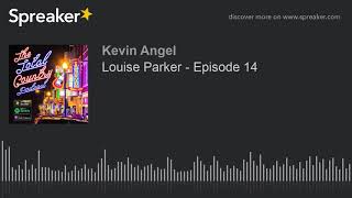 Louise Parker - Episode 14