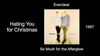 Everclear - Hating You for Christmas - So Much for the Afterglow [1997]