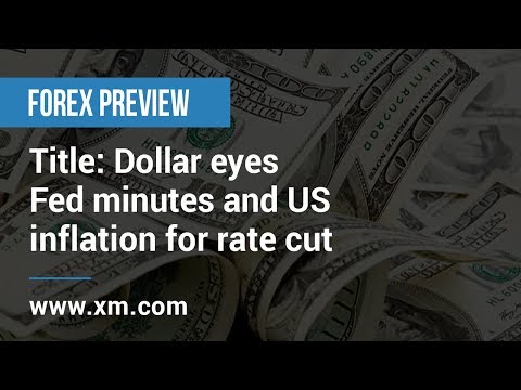 Forex Preview: 08/10/2019 - Dollar eyes Fed minutes and US inflation for rate cut prospects