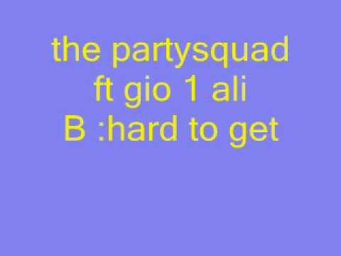 the partysquad ft gio ali b hard to get