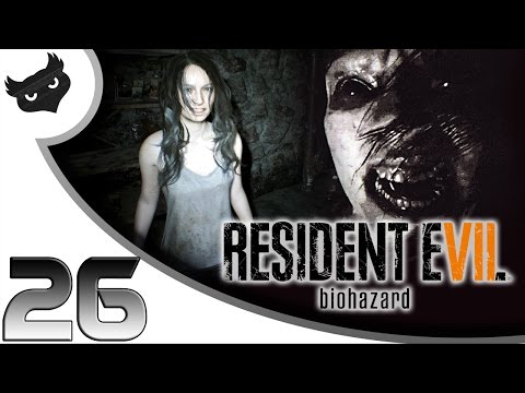 All Your Fault! - RESIDENT EVIL 7 Gameplay [Part 26] - Let's Play/Playthrough/Walkthrough