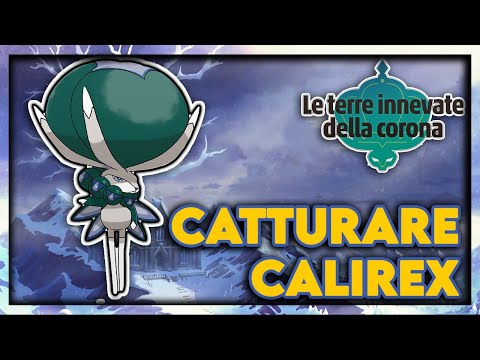 COME CATTURARE CALYREX SU POKEMON SPADA E SCUDO TERRE INNEVATE DELLA CORONA DLC