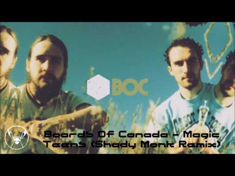 Boards Of Canada - Magic Teens (Shady Monk Remix)