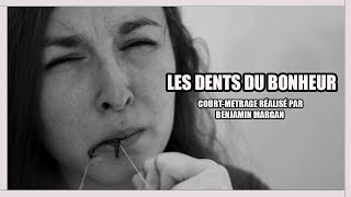 LES DENTS DU BONHEUR - COURT-METRAGE (-12)