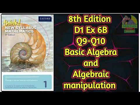 Q9-Q10 || Ex-6B || D1-8th edition || Basic algebra and algebraic manipulation