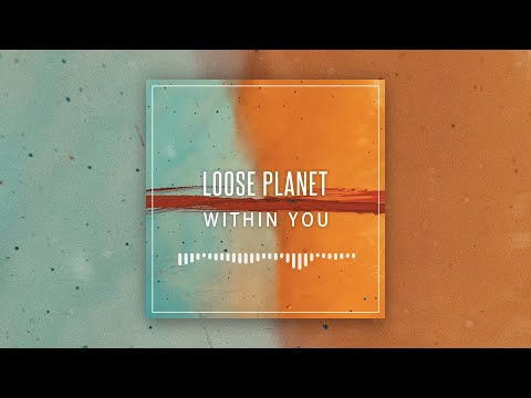 Loose Planet - Within You (Extended Mix)
