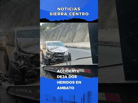 🚨 #Ambato | Accidente de tránsito deja dos personas heridas en el sector Plasticaucho