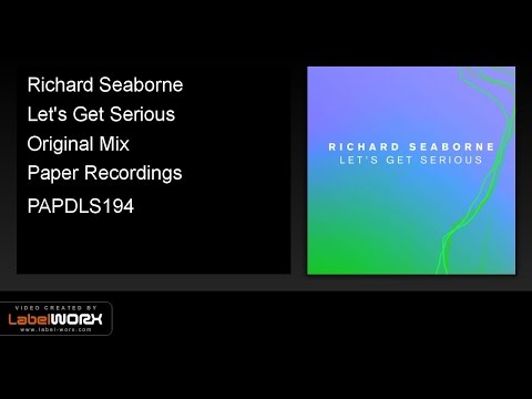 Richard Seaborne - Let's Get Serious (Original Mix)