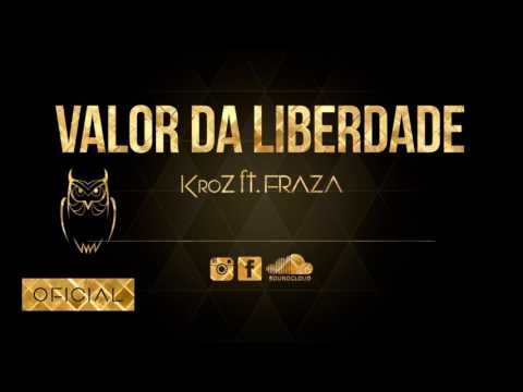 KroZ ft  Fraza - Valor da Liberdade