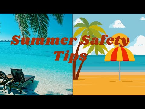 Summer safety tips | #summer | #safetytips