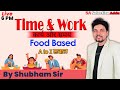 Time Work Food Based Concept And Question Shubham Sir Timeandwork
