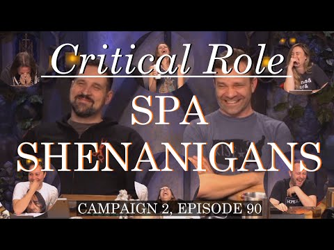 Spa Shenanigans – Critical Role (C2E90)
